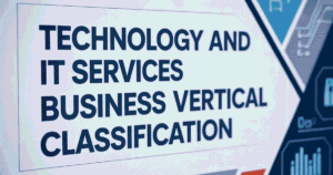Technology and IT Services Business Vertical Classification
