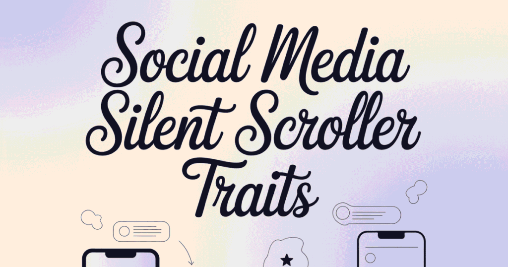Social Media Silent Scroller Traits: The 2025 Growth Blueprint social-media-silent-scroller-traits-the-2025-growth-blueprint
